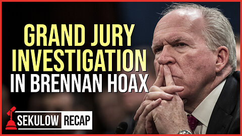 Grand Jury Investigation in Brennan Hoax