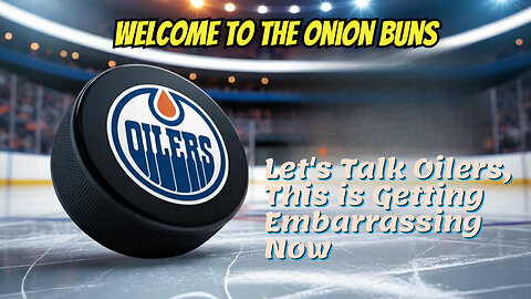 Let's Talk Oilers, This is Getting Embarrassing Now