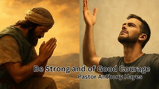 This Is What Every Christian Leader Needs to Hear | Be Strong and of Good Courage | Anthony Hayes