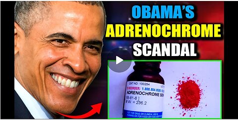 "Obama Exposed as Major Adrenochrome Trafficker by Official Govt Documents"