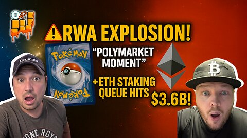 🚨RWA EXPLOSION! Pokémon TCG Nears “Polymarket Moment” + ETH Staking Queue HITS $3.6B!🔥