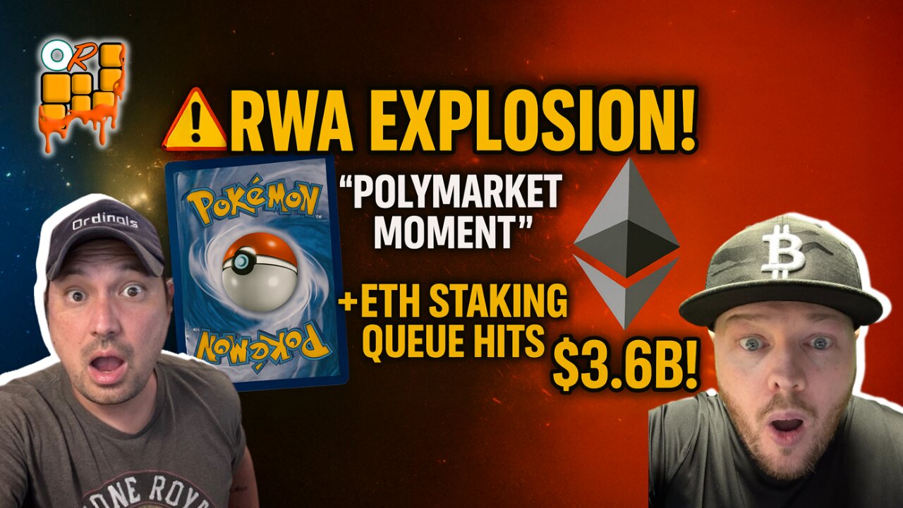 🚨RWA EXPLOSION! Pokémon TCG Nears “Polymarket Moment” + ETH Staking Queue HITS $3.6B!🔥