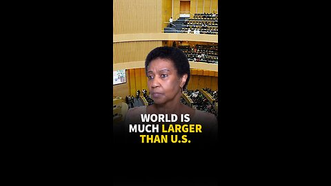 WORLD IS MUCH LARGER THAN U.S.