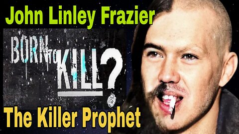BORN TO KILL ☠️ John Linley Frazier ☠️ Instructed to kill by God