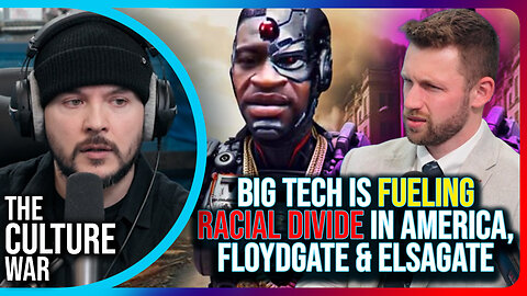 Big Tech Is Fueling Racial Divide In America, FloydGate & ElsaGate