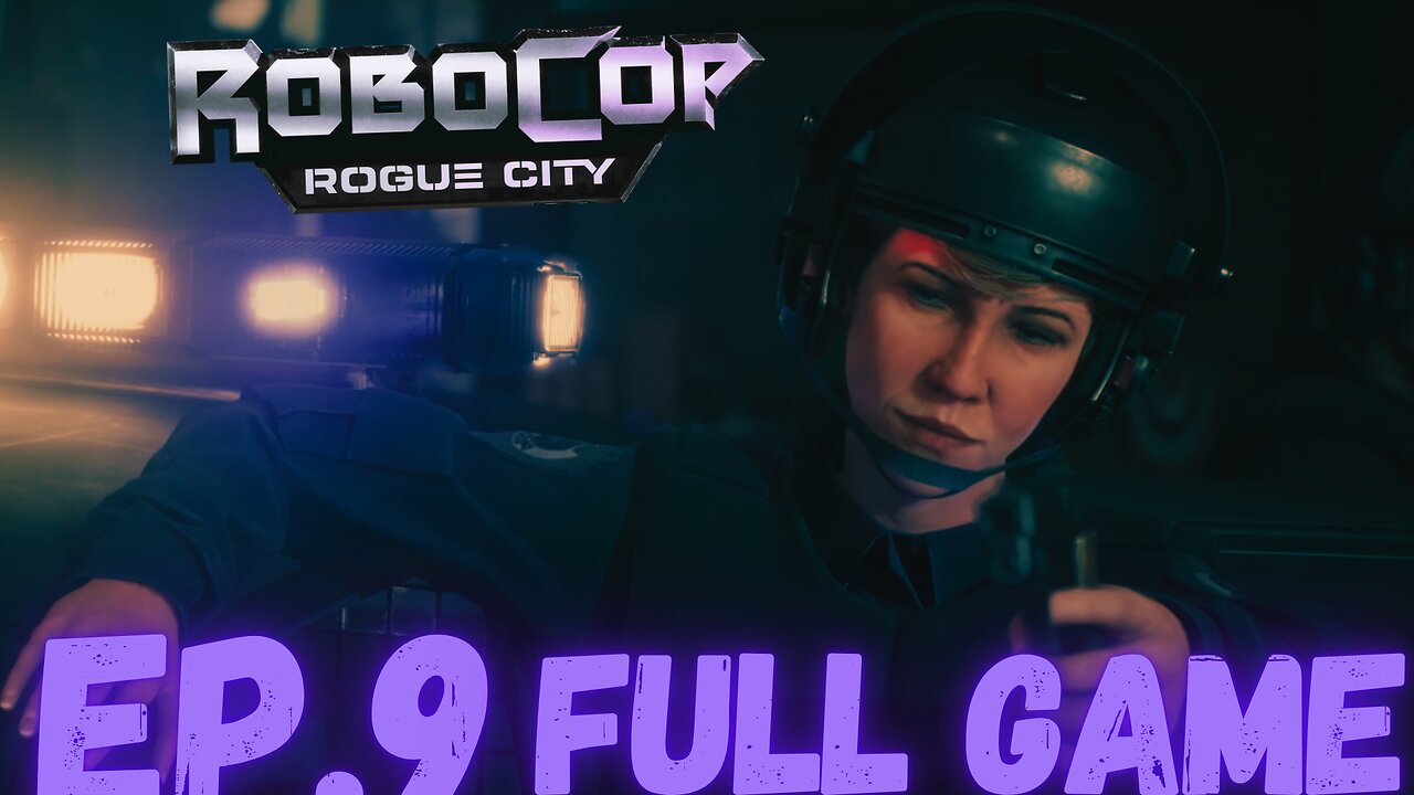 ROBOCOP: ROGUE CITY Gameplay Walkthrough EP.9- Chaos FULL GAME