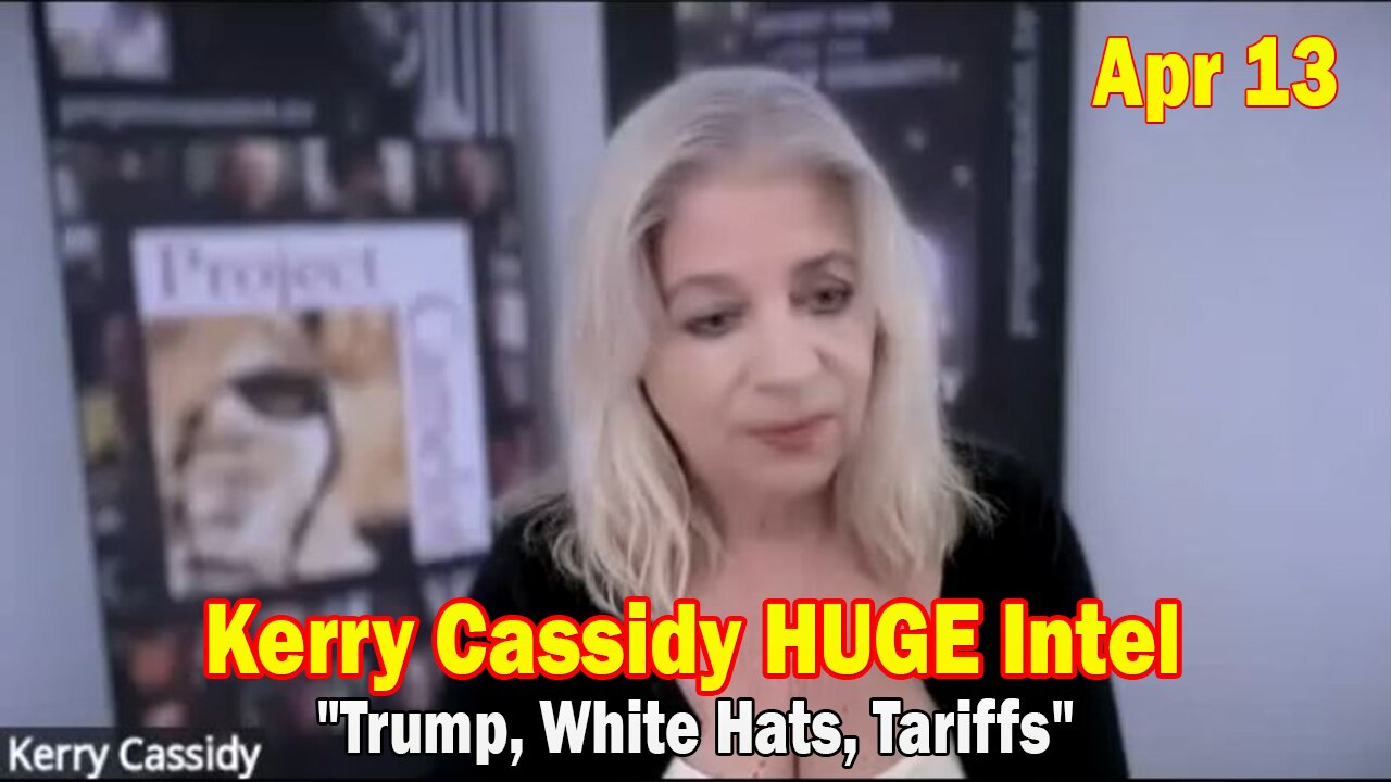 Kerry Cassidy HUGE Intel Apr 13: "Important Update By Kerry Cassidy & Andrea Foulkes"