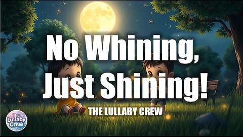 No Whining, Just Shining!