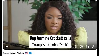 Jasmine Crockett calls Trump supporters “sick”