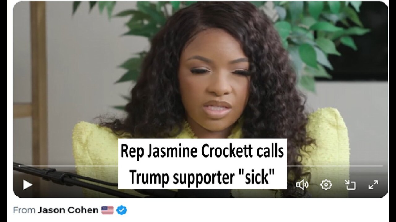 Jasmine Crockett calls Trump supporters “sick”