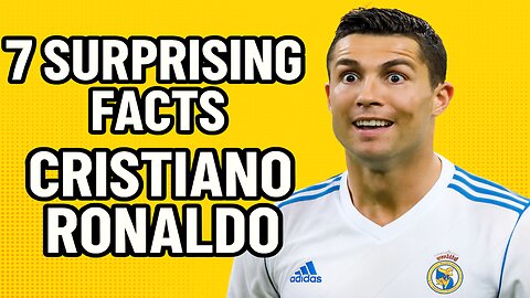 7 Surprising Facts About Cristiano Ronaldo You Didn't Know