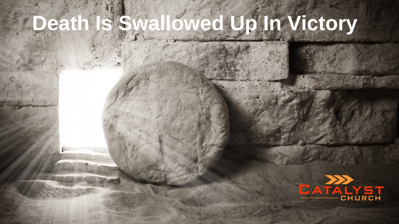 Death Is Swallowed Up In Victory!