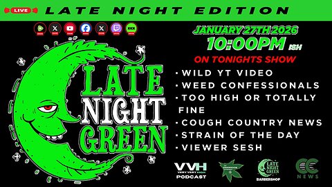 Wild Weed Confessionals, Too High or Totally Fine & Live Chaos | Late Night Green LIVE