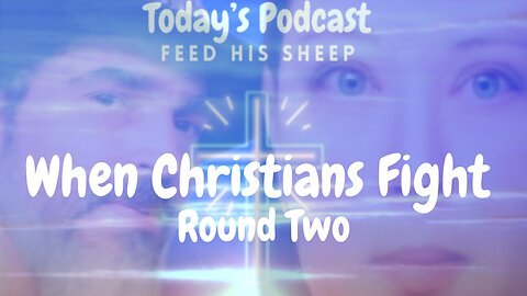 When Christians Fight - Round Two