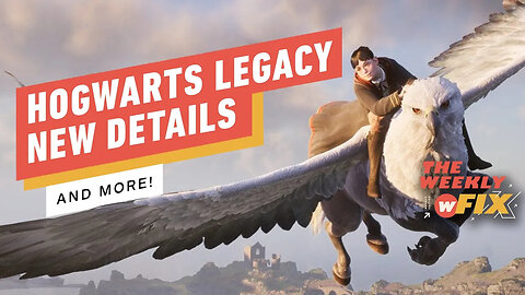 Hogwarts Legacy Details, House of the Dragon NSFW Scenes, & More! _ IGN The Weekly Fix