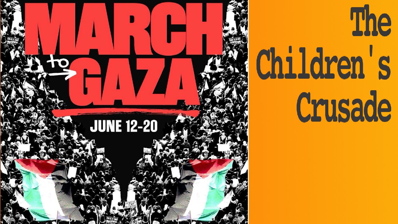 March to Gaza - the Children’s Crusade