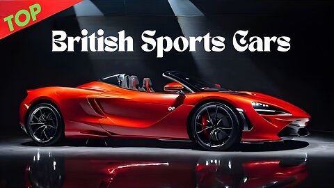 10 British Sports Cars DOMINATING 2025! 😍 (You Won’t Believe #7!)