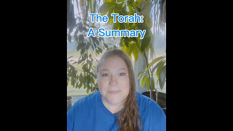 The Torah: A Summary