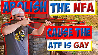 Abolish The NFA Cause THE ATF IS GAY