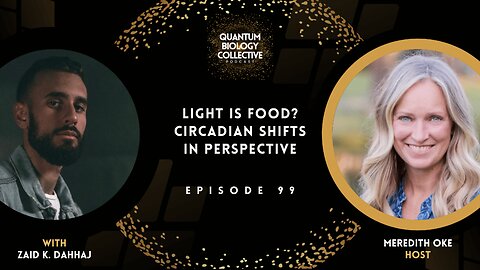 EP 099: Light Is Food? Circadian Shifts In Perspective
