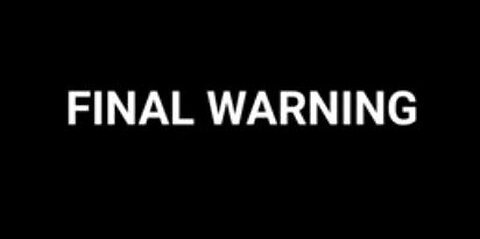 FINAL WARNING
