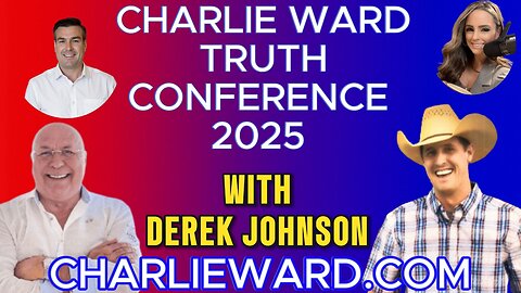 CHARLIE WARD TRUTH CONFERENCE 2025 WITH DEREK JOHNSON