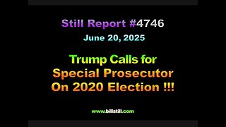 President Trump Calls for Special Prosecutor on 2020 Election, 4746