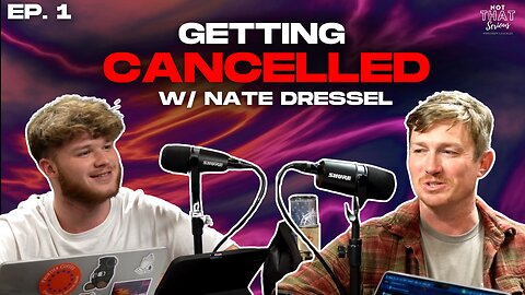 Getting Cancelled w/ Nate Dressel - Not That Serious Ep. 1