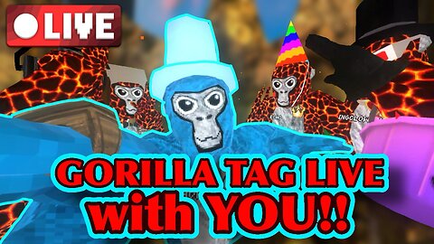 Gorilla tag live!