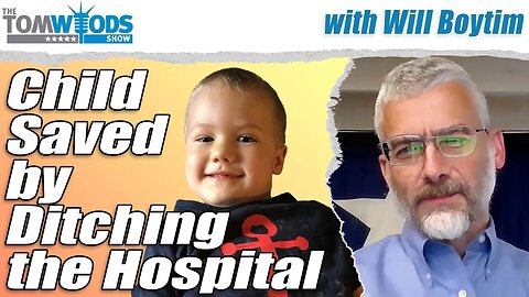We Saved Our Son by Ditching the Hospital | Tom Woods Show #2665