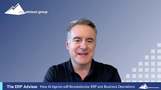 How AI Agents Will Revolutionize ERP Business Operations - The ERP Advisor Podcast Episode 133