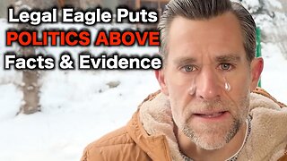 Legal Eagle Goes FULL PROPAGANDIST