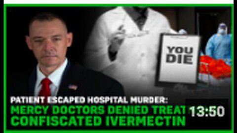 "Hospital Escapee Commits Murder: Doctors Accused of Denying Treatment, Seizing Ivermectin"
