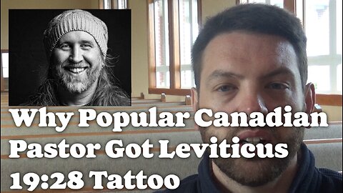 Why Popular Canadian Pastor Got Tattoo Of Leviticus 19:28