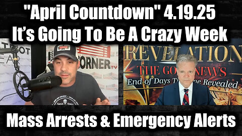 Bo Polny & Nino Rodriguez "April Countdown" 4.19.25 - It’s Going To Be A Crazy Week