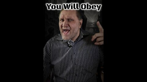 You will obey!