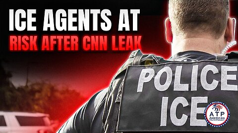 OUTRAGE ERUPTS AS CNN POSTS PRIVATE INFORMATION PUTTING ICE AGENTS & THEIR FAMILIES IN HARM'S WAY