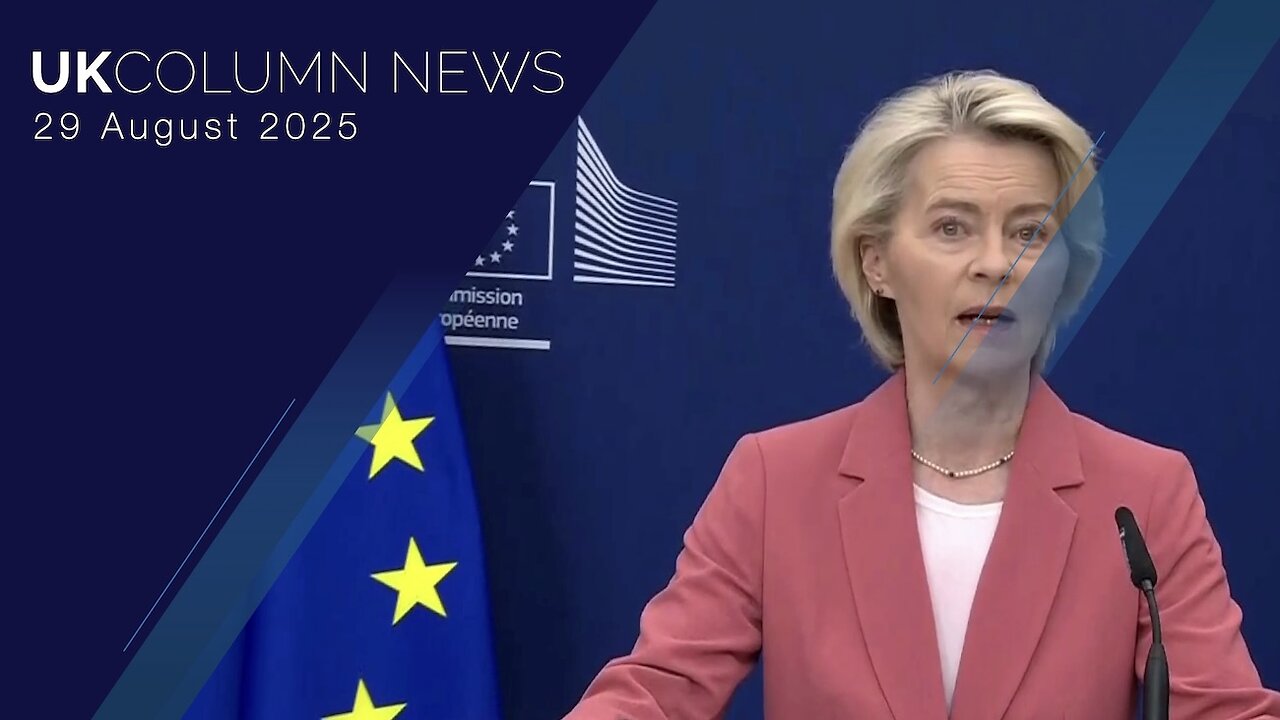 UK Column News - 29th August 2025