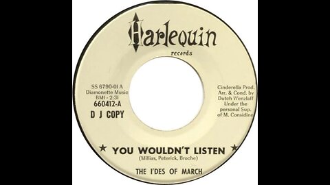 The I'des of March - You Wouldn't Listen / I'll Keep Searching (1966) Single