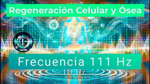 💠✨ Frecuencia 111Hz – Regeneración Celular y Fortaleza Ósea 🦴⚡