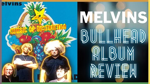 ✵The Melvins Bullhead Review✵