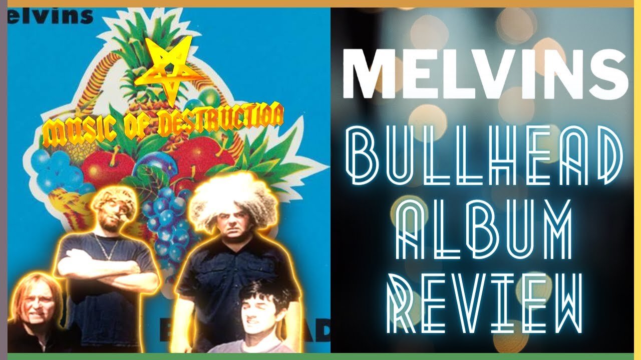 ✵The Melvins Bullhead Review✵