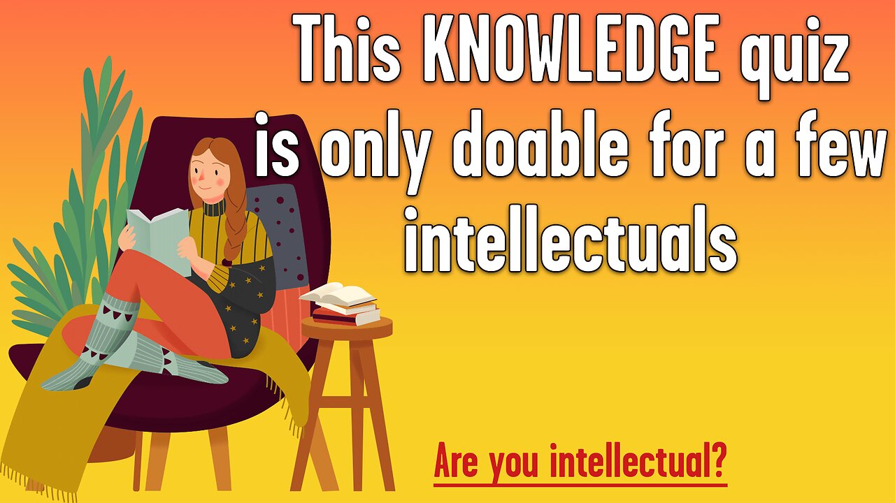 Knowledge Quiz For Intellectuals