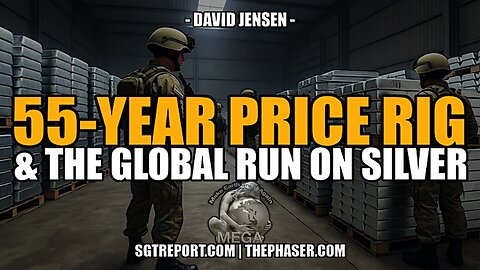 55-YEAR PRICE RIG & THE GLOBAL RUN ON SILVER -- David Jensen