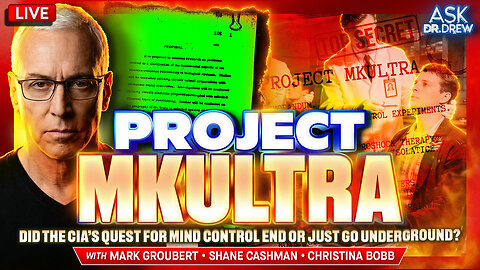 MKUltra: CIA Quest For Mind Control Never Ended, They Only Changed The Name with Shane Cashman + Mark Groubert on the SAVE Act & Attorney Christina Bobb on the Supremacy Clause – Ask Dr. Drew