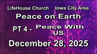 LifeHouse 122825–Andy Alexander “Peace on Earth” (PT4) Peace With US