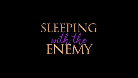 Sleeping with the Enemy
