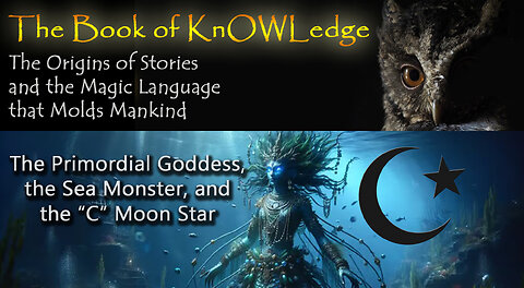 The Primordial Goddess, the Sea Monster, and the "C" Moon Star