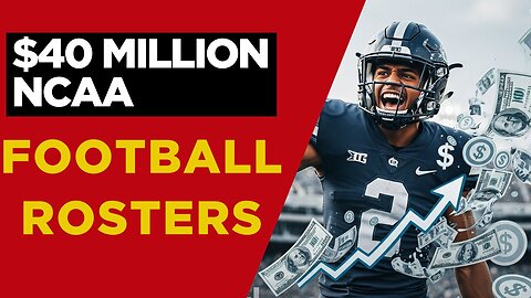 Why College Football Rosters Are Now Worth $40 Million (And How NIL Changed Everything)