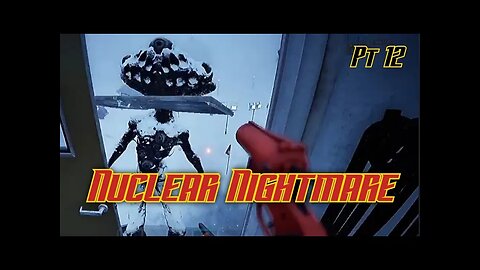 Nuclear Nightmare Pt 12